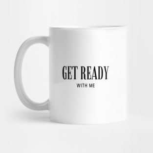 GET READY WITH ME Minimalist Black Typography Mug